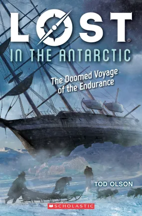 Lost in the Antarctic - The Doomed Voyage of the Endurance