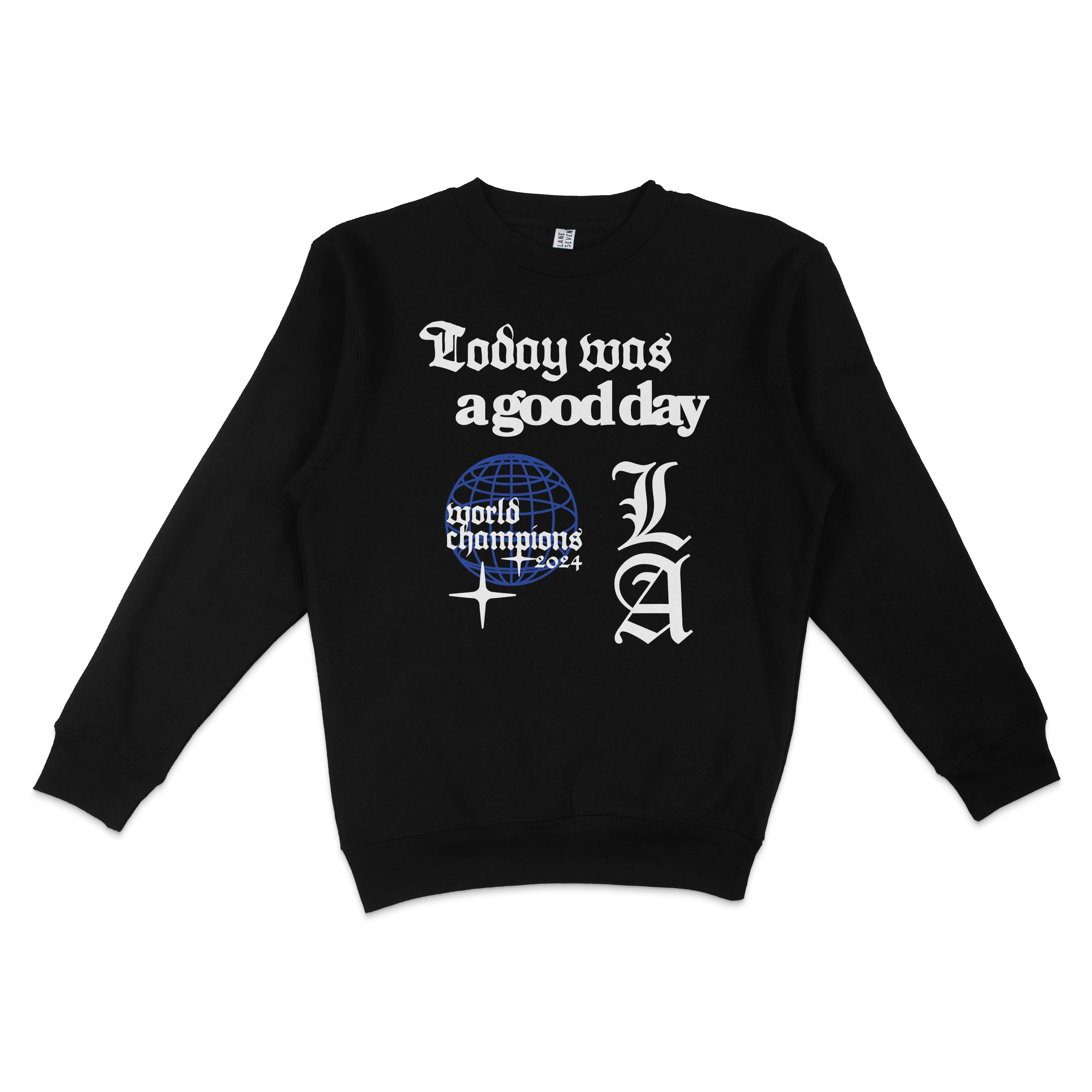 Today Was a Good Day | Crewneck Sweatshirt